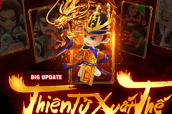 Có gì "hot" trong bản Siêu Update ngày mai: Thiên tử Xuất Thế của Tiểu Tiểu Ngũ Hổ Tướng?