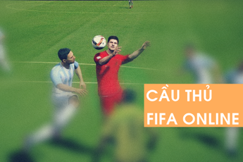 Top 5 tài năng trẻ “càng đá càng khỏe” trong FIFA Online 4