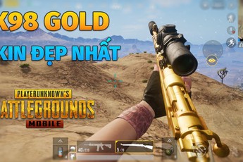 Trải nghiệm K98 Gold - Skin đẹp nhất trong PUBG Mobile hiện nay