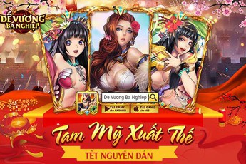 Đế Vương Bá Nghiệp ra mắt chuỗi event đón Tết Nguyên Đán cùng 3 nữ thần “hàng khủng”