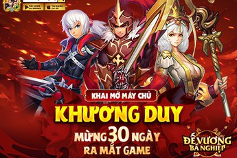 Mừng 1 tháng ra mắt, Đế Vương Bá Nghiệp tung server đặc biệt Khương Duy, tặng 999 Giftcode