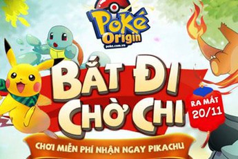 Chính thức ra mắt, bom tấn Poke Origin chơi sộp tặng code lên tới 5 triệu đồng