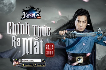 Kiếm Ca VNG chính thức ra mắt 26/12, tuyệt phẩm MMORPG 3D không thể bỏ lỡ