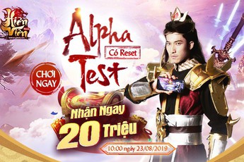 Hiên Viên Mobile chính thức Alpha Test – Nhanh tay nhận ngay 20 triệu Đồng
