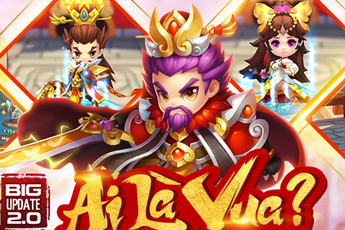 Ai Là Vua - Tiểu Tiểu Tam Quốc Chí update 2.0 chính thức ra mắt, tặng 2000 Giftcode