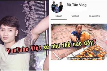 Từ hiện tượng "Bà Tân Vlogs", game thủ ngán ngẩm với sự xuống cấp trong nội dung YouTuber, Facebooker Việt