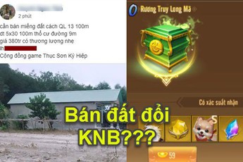 Hết KNB, thanh niên rao bán luôn cả... lô đất nền để nạp game, "chất chơi" thế thì anh em đỡ sao?