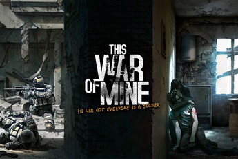 This War of Mine - Tuyệt tác game sinh tồn đang được bán với giá 0 đồng