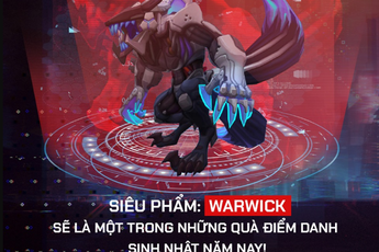 LMHT: Game thủ Việt được tặng miễn phí trang phục Siêu Phẩm Warwick mừng sinh nhật LMHT