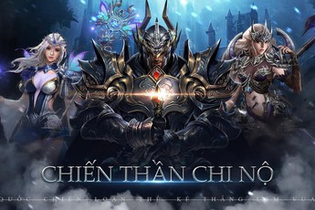 Game nhập vai đậm chất phương tây Chiến Thần Chi Nộ Mobile được mua về Việt Nam