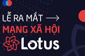 Mạng xã hội Lotus vừa mới ra mắt, các vlogger chuyên làm review đánh giá thế nào
