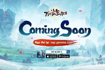 GAMOTA chính thức phát hành Tuyệt Đại Song Tu, tự tin game chuẩn tu tiên tuyệt đỉnh