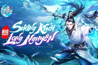 Không còn phải ngóng trông, Tru Tiên 3D chính thức ra mắt Big Update mang tên Sương Khởi Long Nguyên