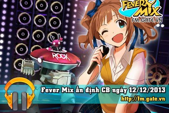 Fever Mix sẽ chính thức rộng cửa đón game thủ vào ngày 12/12