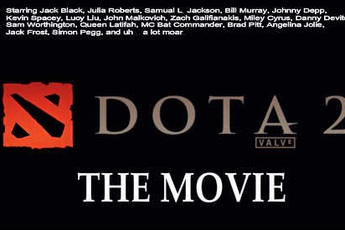 Chuyện gì sẽ xảy ra nếu có một bộ phim về DotA 2?