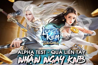 Long Kiếm Cửu Châu - tung link tải cho phép người chơi trải nghiệm phiên bản Alpha Test