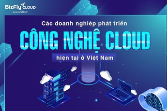 Điểm tên các doanh nghiệp cung cấp giải pháp Cloud hiện tại ở Việt Nam