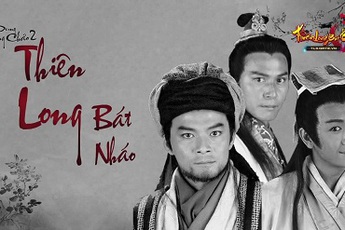 [Clip] Cười vỡ bụng với video hài của Thiên Long Bát Bộ 3