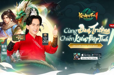 Đại hiệp sẽ bỏ lỡ gì nếu không tham gia ngày Alpha Test của Kiếm Hiệp Tình 1 Mobile