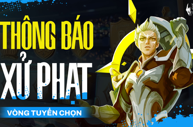 Loạt đội tuyển và tuyển thủ tham dự Tứ Phương Đại Chiến Mùa Xuân 2026 dính án phạt