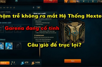 Garena không cập nhật Chế Tạo Hextech, Lịch Sử Đấu kiểu mới - gamer tức giận lên Reddit tố cáo Riot