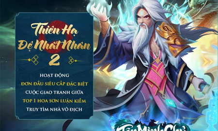 Tân Minh Chủ khởi động Thiên Hạ Đệ Nhất Nhân mùa 2: Top 1 quyết đấu, tổng giải thưởng lên tới 100 triệu đồng!