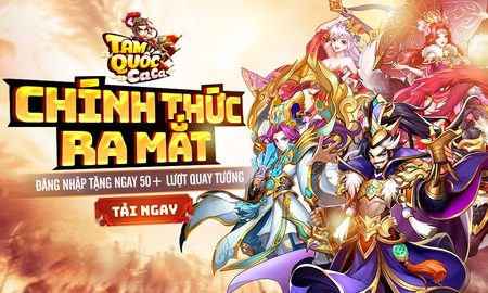 Tam Quốc Ca Ca chính thức Open Beta, tặng ngay Giftcode VIP cho anh em game thủ!