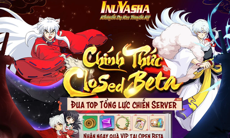 Khuyển Dạ Xoa Truyền Kỳ - IP InuYasha chính thức Closed Beta, khởi động sự kiện đua TOP lực chiến nhận quà OB cực hot!