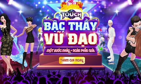 Game vũ đạo Touch bùng nổ với sự kiện cover bước nhảy cùng phần thưởng cực hot