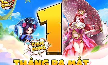 Tam Quốc Ca Ca mở đại tiệc mừng 1 tháng ra mắt, tặng Giftcode VIP cho game thủ!