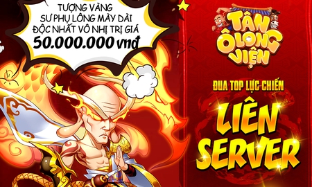 Đọ Lực Chiến - Rước Tượng Vàng: Sự kiện Đua TOP Tân Ô Long Viện, "quẩy game" vui vui nhận ngay trân phẩm "hàng Limited"