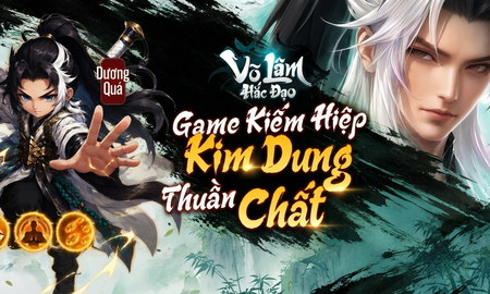 Võ Lâm Hắc Đạo: Tuyệt phẩm kiếm Kim Dung hiệp thuần chất, tái hiện chuẩn nguyên tác nhất năm 2026 là đây