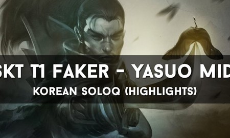 Liên Minh Huyền Thoại: Faker cầm Yasuo solo mid quá bá