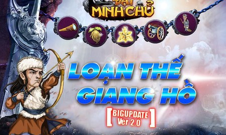 Loạn Thế Giang Hồ - Big Update đẳng cấp của Đại Minh Chủ