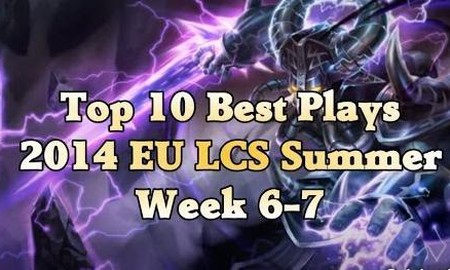 Top 10 xử lý đẳng cấp Liên Minh Huyền Thoại LCS EU hè 2014 tuần 6-7