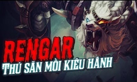 Liên Minh Huyền Thoại: Xử lý cực đẳng cấp với thú săn mồi Rengar