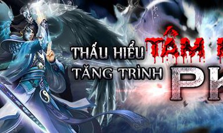 Tâm Ma Bá Thiên - Muốn “lên đỉnh” PK, phải thấu hiểu Tâm Ma