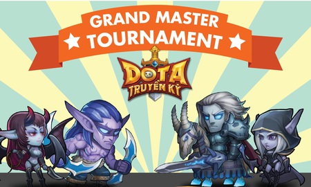[Infographic] Grandmaster Tournament – Giải đấu hàng khủng cho DoTa Truyền Kỳ