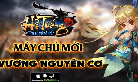 Hổ Tướng Truyền Kỳ khai mở máy chủ Vương Nguyên Cơ, phát tặng Giftcode