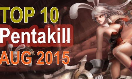 Liên Minh Huyền Thoại: Mãn nhãn với 10 pentakill hay nhất tháng 8