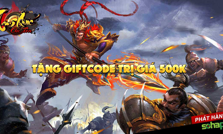 SohaPlay tặng ngay 200 Giftcode Webgame Tam Quốc Chí Tôn