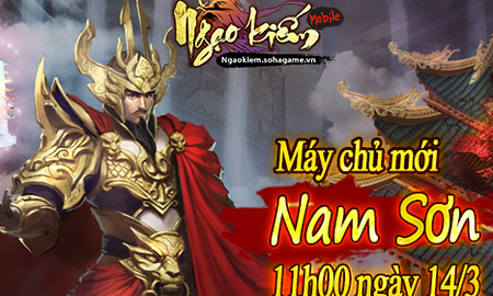 Ra mắt máy chủ Nam Sơn, Ngạo Kiếm Mobile tặng Gift Code cực giá trị