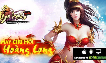 Ra mắt máy chủ Hoàng Long, Ngạo Kiếm Mobile tặng Gift Code cực giá trị