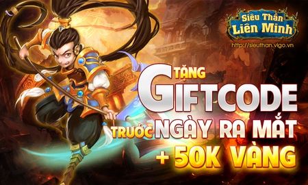 Siêu Thần Liên Minh tặng Giftcode giá trị trước ngày ra mắt