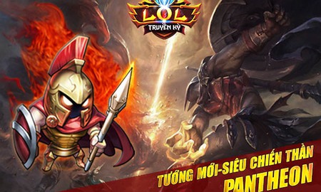 Ra mắt tướng mới Pantheon, LoL Truyền Kỳ dành tặng Giftcode giá trị