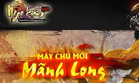 Ngạo Kiếm Mobile ra mắt máy chủ mới Mãnh Long, tặng Giftcode giá trị