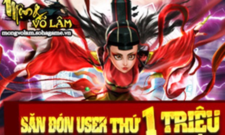 Mộng Võ Lâm cán mốc 1 triệu User Việt - Tri ân khủng 100 Triệu VNĐ