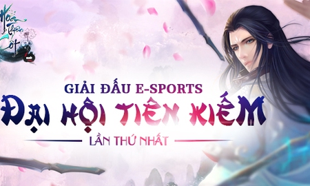 Đại hội Tiên Kiếm Hoa Thiên Cốt - làn gió lạ E-Sports cho làng game Việt