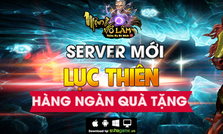 Khai mở server mới, Mộng Võ Lâm tặng game thủ GiftCode giá trị