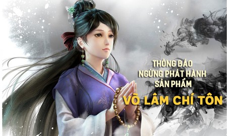 Webgame Võ Lâm Chí Tôn đóng cửa tại Việt Nam sau 1 năm hoạt động
